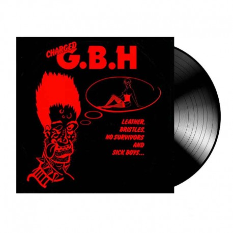 CHARGED G.B.H. - Leather, Bristles, No Survivors And Sick Boys... LP, Vinilo Negro