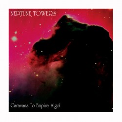 NEPTUNE TOWERS - Caravans To Empire Algol  LP