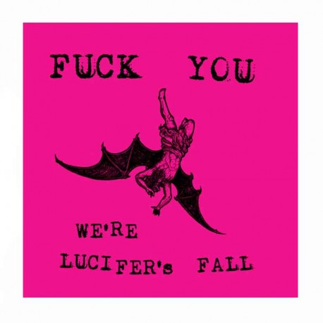 LUCIFER'S FALL - Fuck You We're Lucifer's Fall CD