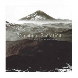 PERENNIAL ISOLATION - Conviction Of Voidness CD