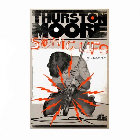 SONIC LIFE: A Memoir por Thurston Moore Libro, Edición Autografiada.