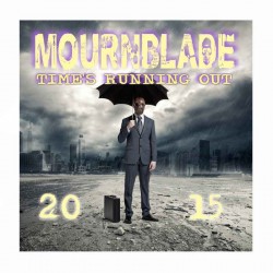 MOURNBLADE - Time's Running Out 2015 LP