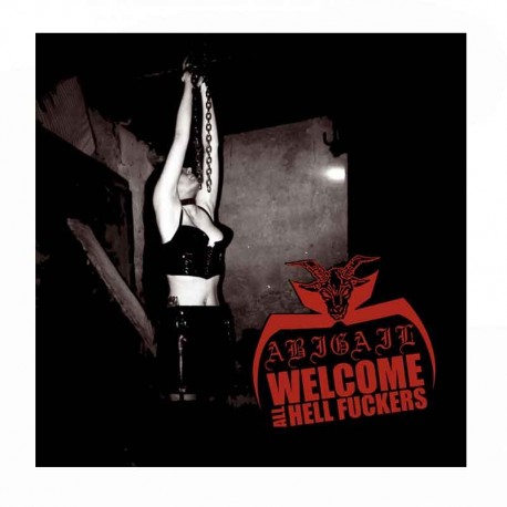 ABIGAIL - Welcome All Hell Fuckers CD