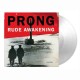 PRONG - Rude Awakening LP, Vinilo Crystal Clear, Ed. Ltd. Numerada