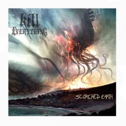 KILL EVERYTHING - Scorched Earth LP