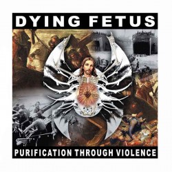 DYING FETUS - Purification Through Violence CD