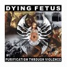 DYING FETUS - Purification Through Violence CD