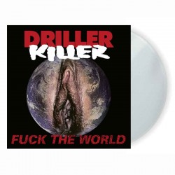 DRILLER KILLER - Fuck The World LP, White Vinyl, Ltd. Ed. Numbered