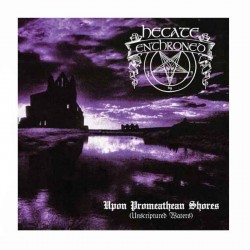 HECATE ENTHRONED - Upon Promeathean Shores (Unscriptured Waters) CD, Ltd. Ed, Digipak
