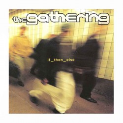 THE GATHERING - If_then_else CD