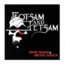 FLOTSAM AND JETSAM - Iron Tears & Metal Shock CD