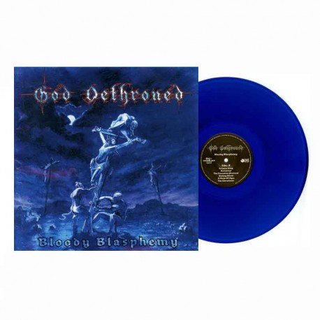 GOD DETHRONED - Bloody Blasphemy LP, Blue Vinyl, Ltd. Ed.