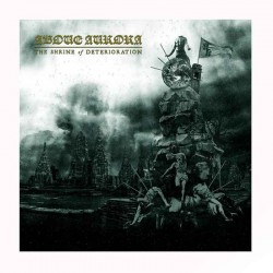 ABOVE AURORA - The Shrine Of Deterioration CD