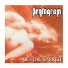 PENTAGRAM - Be Forewarned CD