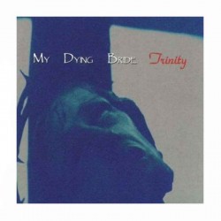 MY DYING BRIDE - Trinity CD