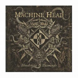 MACHINE HEAD - Bloodstone & Diamonds CD