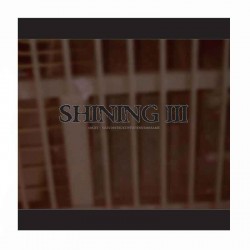 SHINING - III - Angst, Självdestruktivitetens Emissarie CD