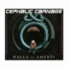 CEPHALIC CARNAGE - Halls Of Amenti CD, Digipak