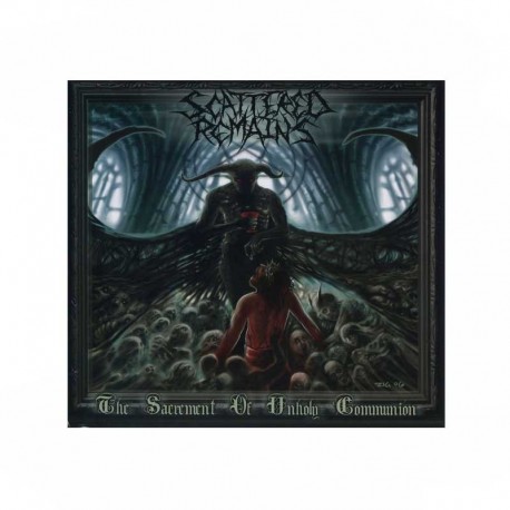 SCATTERED REMAINS - The Sacrement Of Unholy Communion