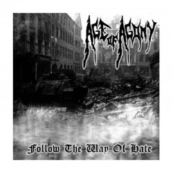 AGE OF AGONY - Follow The Way Of Hate CD