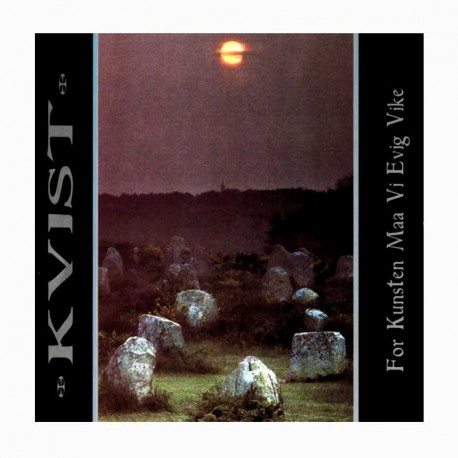 KVIST - For Kunsten Maa Vi Evig Vike CD