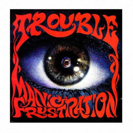 TROUBLE - Manic Frustration CD