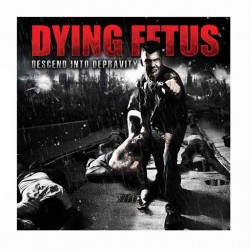 DYING FETUS - Descend Into Depravity CD