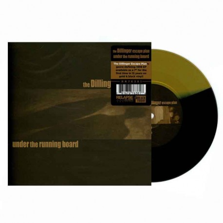 THE DILLINGER ESCAPE PLAN - Under The Running Board 7", Vinilo Gold & Black