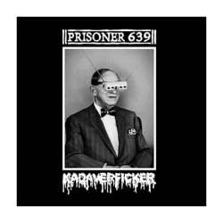 PRISONER 639 / KADAVERFICKER - Prisoner 639 / Kadaverficker 7" EP, Split