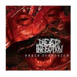 DEAD INFECTION - Brain Corrosion