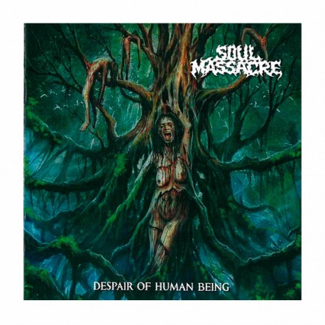 SOUL MASSACRE - Despair Of Human Being CD