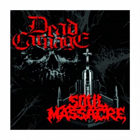 DEAD CARNAGE / SOUL MASSACRE - The Only Thing I Ever Wanted Was To Kill The God / 1000 Ways To Die CD Split