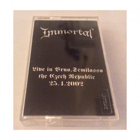 IMMORTAL - Live in Brno, Semilasso ,The Czech Republic, 25.4.2002 Cassette Ed. Ltd. Numbered