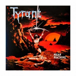 TYRANT - Mean Machine LP Orange Vinyl, Ltd. Ed., Numbered