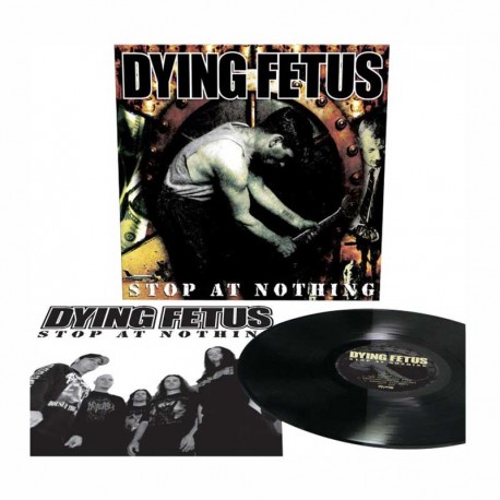 DYING FETUS - Stop At Nothing LP Vinilo Negro