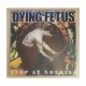 DYING FETUS - Stop At Nothing LP Vinilo Negro