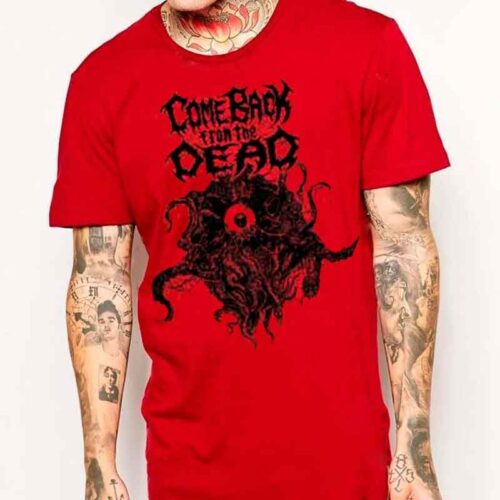 Camiseta Roja COME BACK FROM THE DEAD
