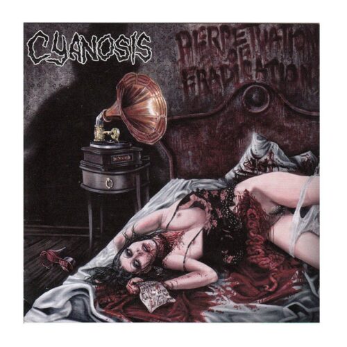 CYANOSIS - Perpetuation Of Eradication CD