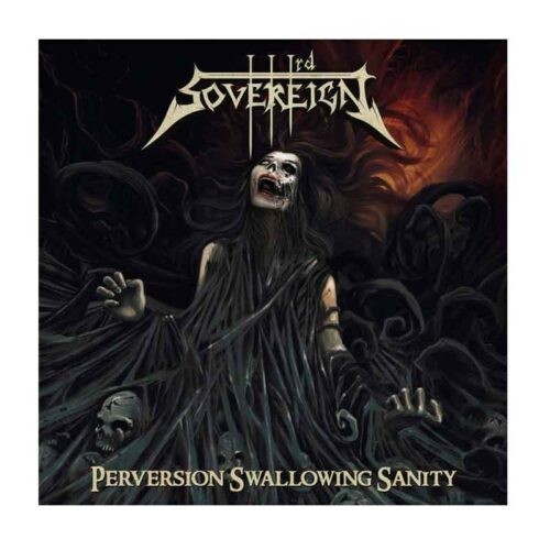 THIRD SOVEREIGN- Perversion Swallowing Sanity CD
