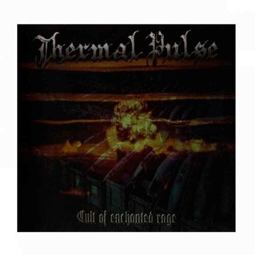 THERMAL PULSE - Cult Of Enchanted Rage CD