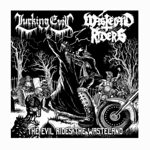 WASTËLAND RIDERS/LURKING EVIL - The Evil Rides The Wasteland 10"