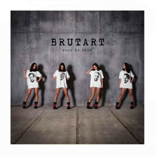 BRUTART - Wear My Skin CD