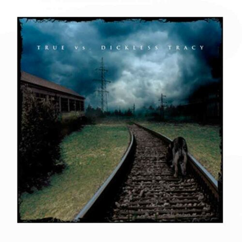 TRUE Vs. DICKLESS TRACY - Live 7" Split EP