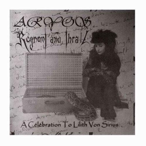 ARYOS/REGNANT AND THRALL - A Celebration To Lilith Von Sirius CD EP
