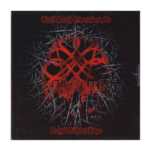 UNTIL DEATH OVERTAKES ME - Days Without Hope CD