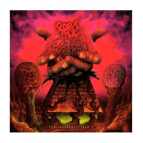 PORK TRUE - The Indestructible I LP