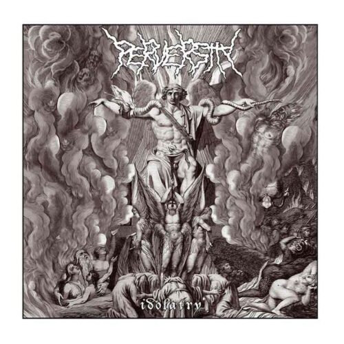 PERVERSITY - Idolatry LP