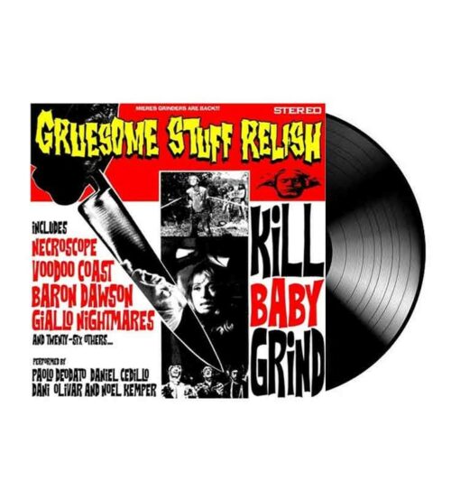 GRUESOME STUFF RELISH - Kill Baby Grind LP, Vinilo Negro, Ed. Ltd.