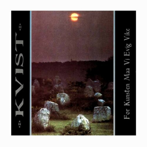 KVIST - For Kunsten Maa Vi Evig Vike CD