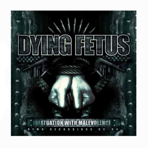DYING FETUS - Infatuation With Malevolence CD